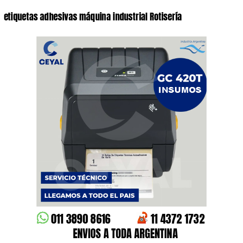 etiquetas adhesivas máquina industrial Rotisería