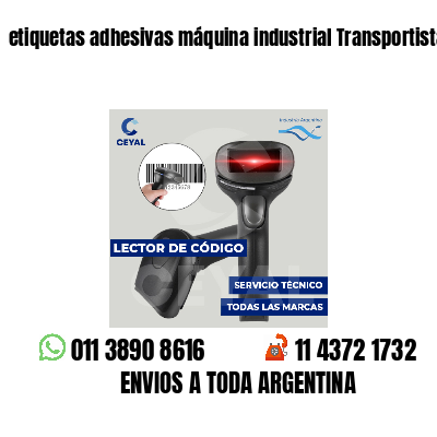 etiquetas adhesivas máquina industrial Transportistas