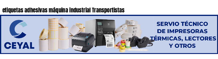 etiquetas adhesivas máquina industrial Transportistas