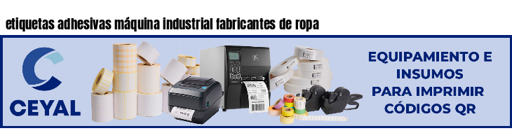 etiquetas adhesivas máquina industrial fabricantes de ropa