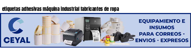 etiquetas adhesivas máquina industrial fabricantes de ropa