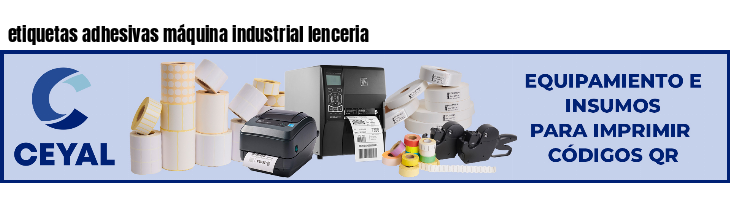 etiquetas adhesivas máquina industrial lenceria