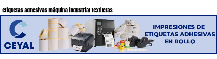 etiquetas adhesivas máquina industrial textileras