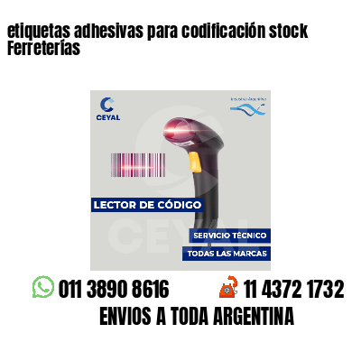 etiquetas adhesivas para codificación stock Ferreterías
