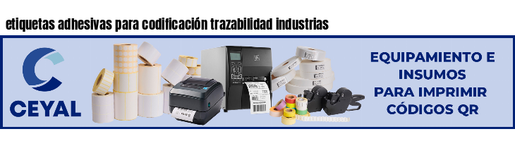 etiquetas adhesivas para codificación trazabilidad industrias