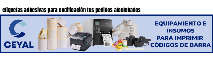 etiquetas adhesivas para codificación tus pedidos alcolchados