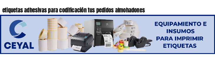 etiquetas adhesivas para codificación tus pedidos almohadones