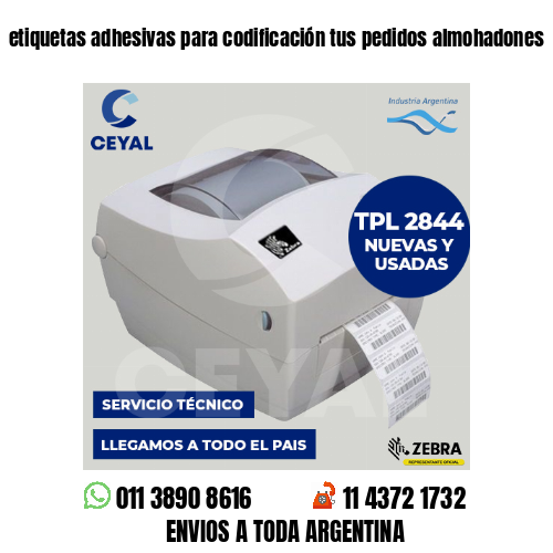 etiquetas adhesivas para codificación tus pedidos almohadones