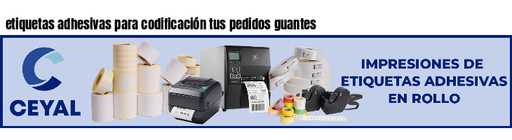 etiquetas adhesivas para codificación tus pedidos guantes
