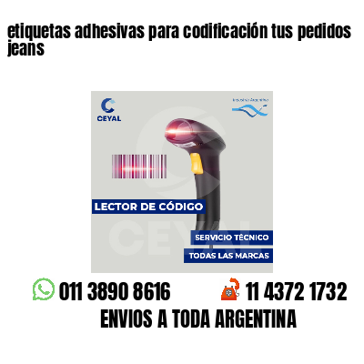 etiquetas adhesivas para codificación tus pedidos jeans