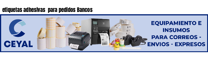 etiquetas adhesivas  para pedidos Bancos
