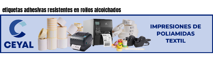 etiquetas adhesivas resistentes en rollos alcolchados