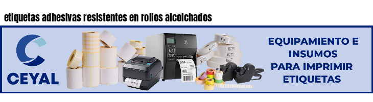 etiquetas adhesivas resistentes en rollos alcolchados