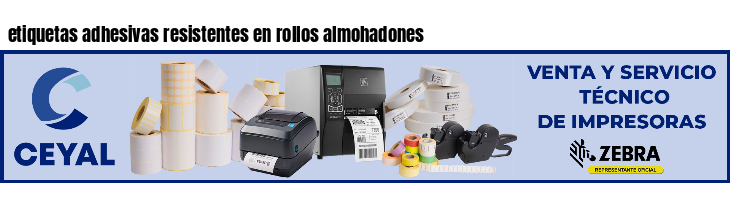 etiquetas adhesivas resistentes en rollos almohadones