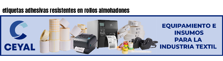 etiquetas adhesivas resistentes en rollos almohadones