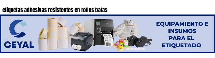 etiquetas adhesivas resistentes en rollos batas