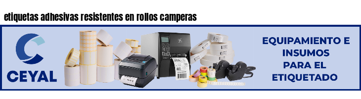 etiquetas adhesivas resistentes en rollos camperas