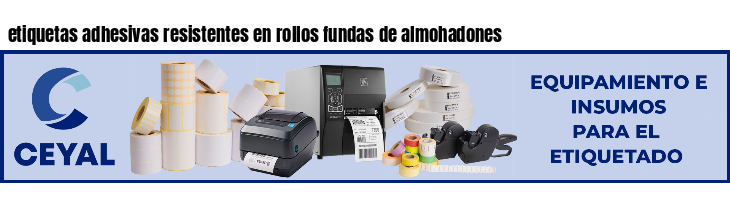 etiquetas adhesivas resistentes en rollos fundas de almohadones