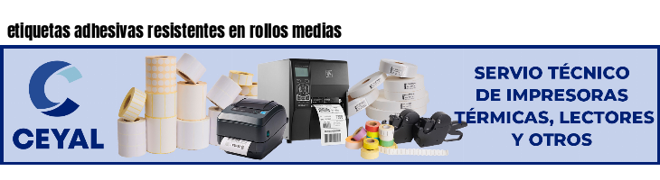 etiquetas adhesivas resistentes en rollos medias