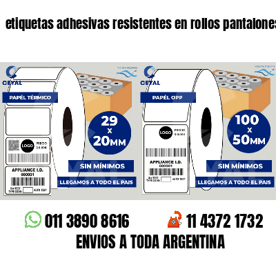 etiquetas adhesivas resistentes en rollos pantalones