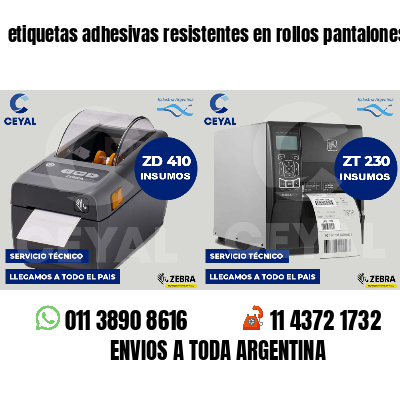 etiquetas adhesivas resistentes en rollos pantalones