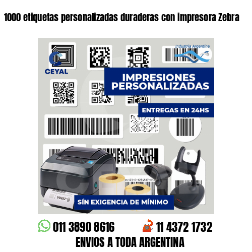 1000 etiquetas personalizadas duraderas con impresora Zebra
