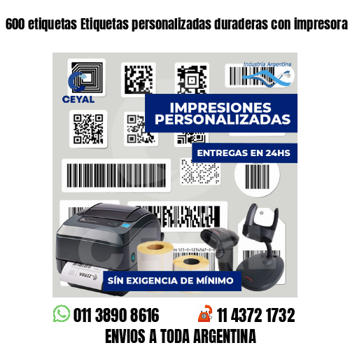 600 etiquetas Etiquetas personalizadas duraderas con impresora Zebra