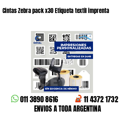 Cintas Zebra pack x30 Etiqueta textil imprenta