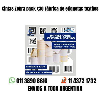 Cintas Zebra pack x30 Fábrica de etiquetas textiles