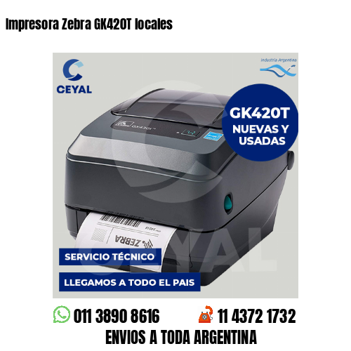 Impresora Zebra GK420T locales