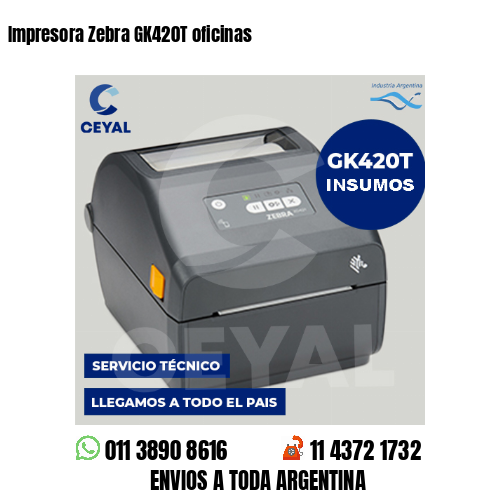 Impresora Zebra GK420T oficinas