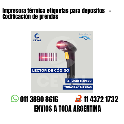 Impresora térmica etiquetas para depositos   - Codificación de prendas