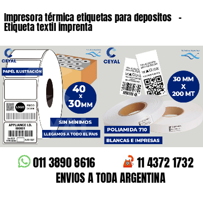 Impresora térmica etiquetas para depositos   - Etiqueta textil imprenta