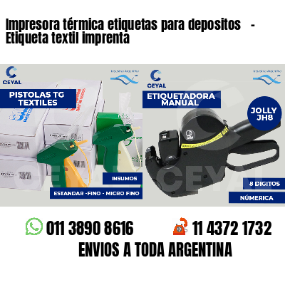 Impresora térmica etiquetas para depositos   - Etiqueta textil imprenta