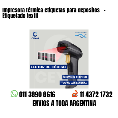 Impresora térmica etiquetas para depositos - Etiquetado textil