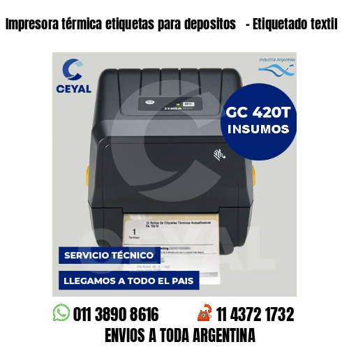 Impresora térmica etiquetas para depositos   – Etiquetado textil