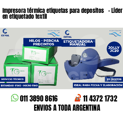Impresora térmica etiquetas para depositos   - Líder en etiquetado textil