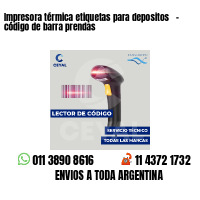 Impresora térmica etiquetas para depositos   - código de barra prendas