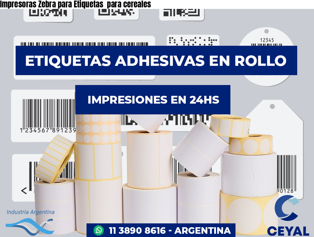 Impresoras Zebra para Etiquetas  para cereales 