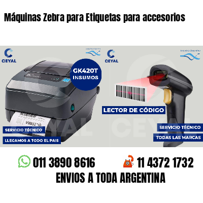 Máquinas Zebra para Etiquetas para accesorios