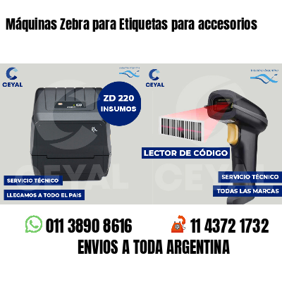 Máquinas Zebra para Etiquetas para accesorios