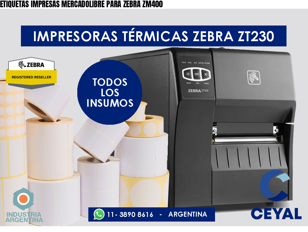 ETIQUETAS IMPRESAS MERCADOLIBRE PARA ZEBRA ZM400