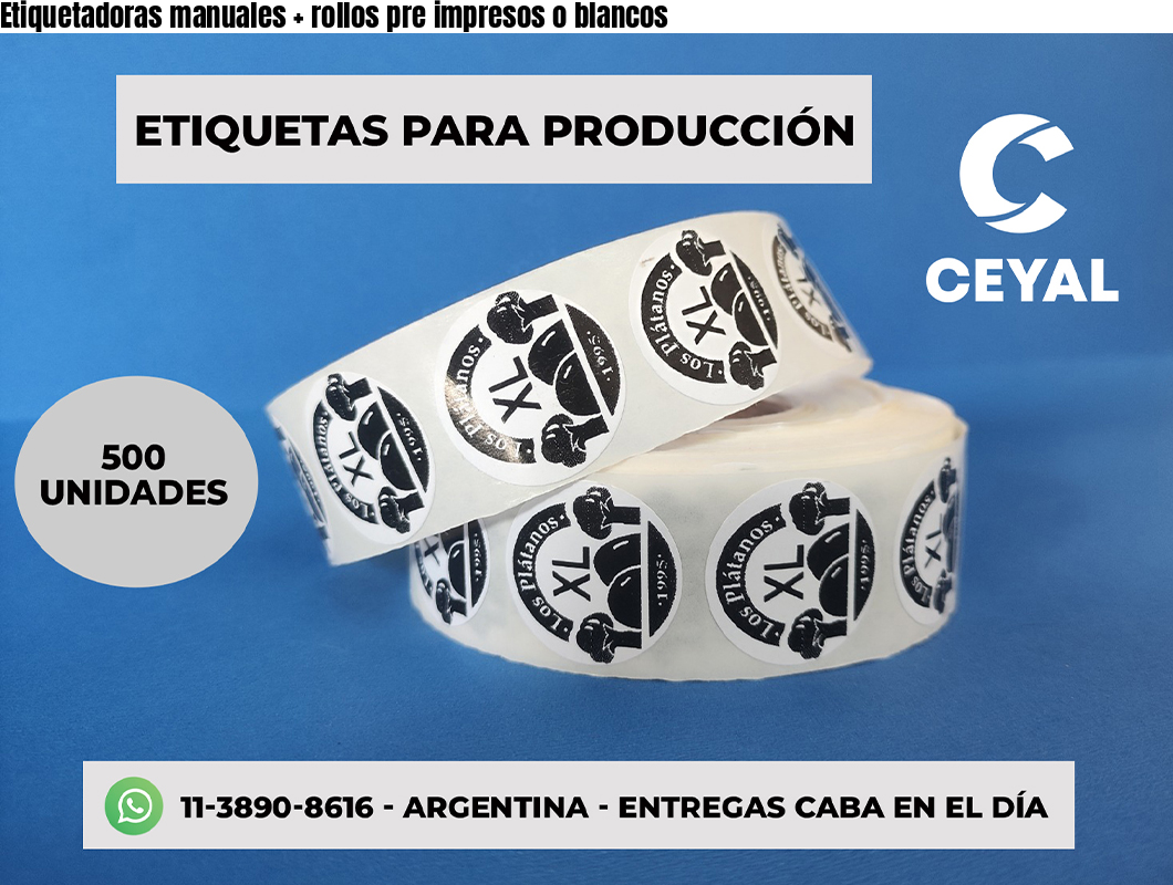 Etiquetadoras manuales + rollos pre impresos o blancos
