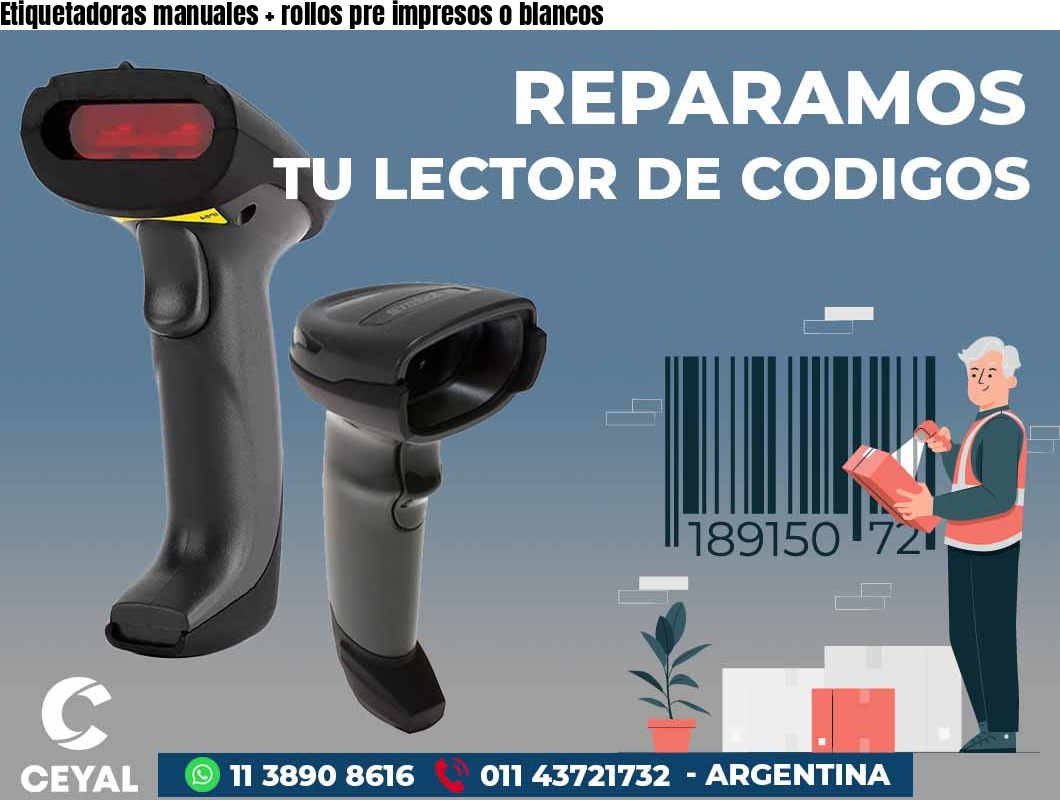 Etiquetadoras manuales + rollos pre impresos o blancos