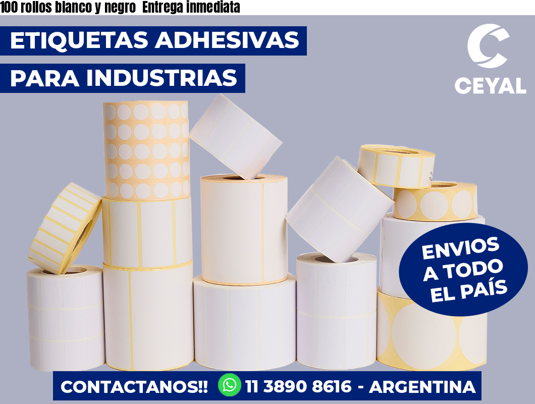100 rollos blanco y negro  Entrega inmediata