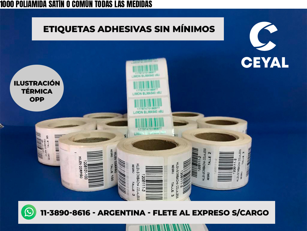 1000 POLIAMIDA SATÍN O COMÚN TODAS LAS MEDIDAS