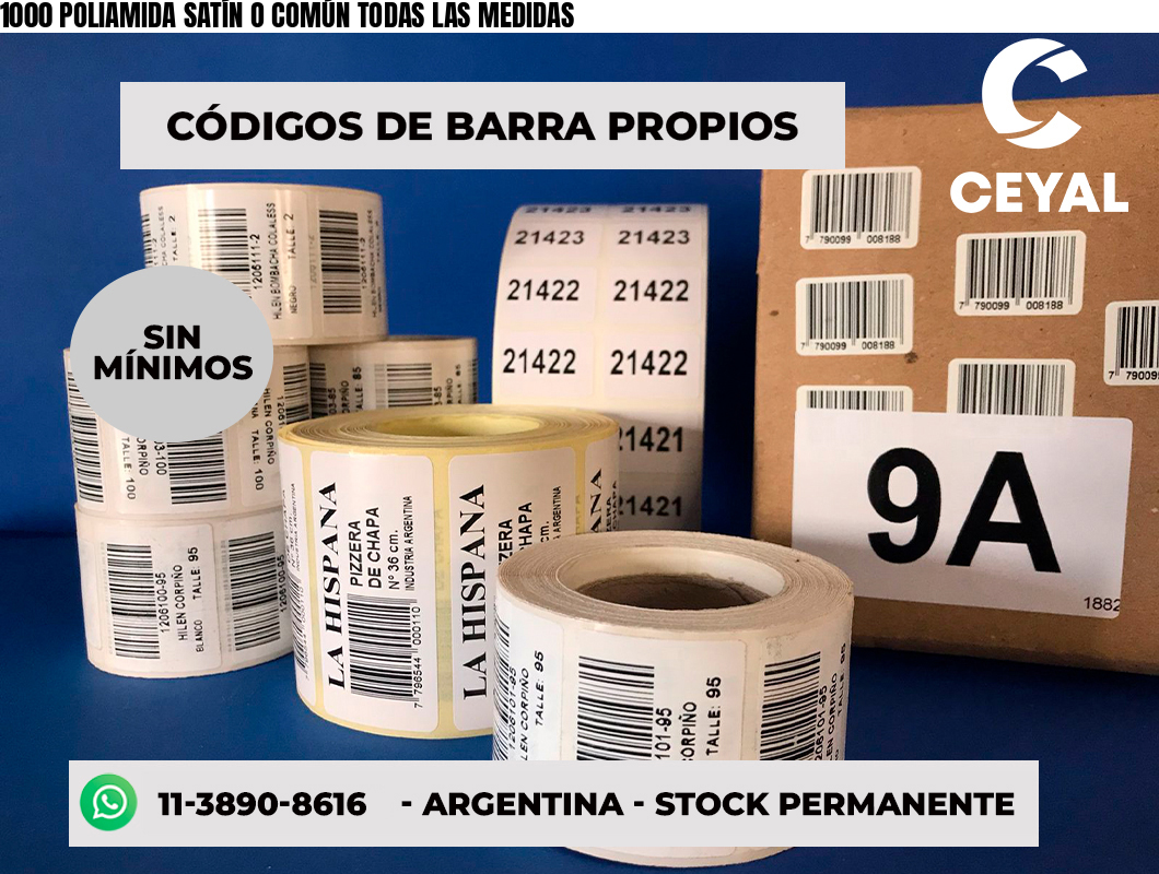 1000 POLIAMIDA SATÍN O COMÚN TODAS LAS MEDIDAS