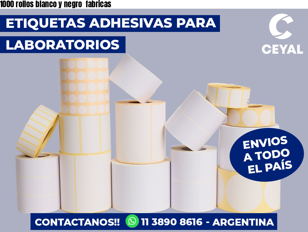 1000 rollos blanco y negro fabricas