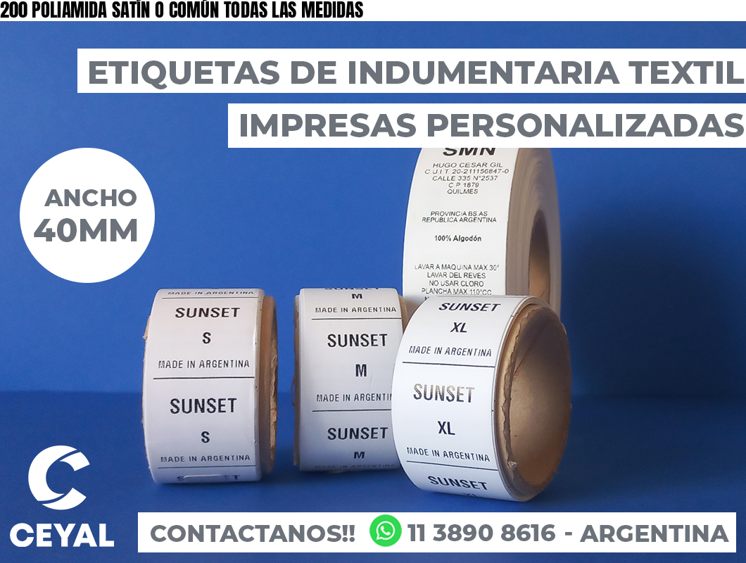 200 POLIAMIDA SATÍN O COMÚN TODAS LAS MEDIDAS