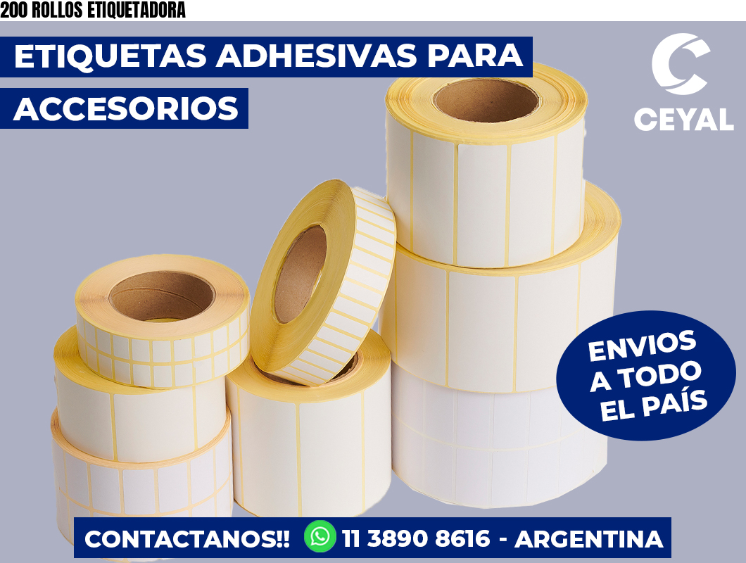 200 ROLLOS ETIQUETADORA